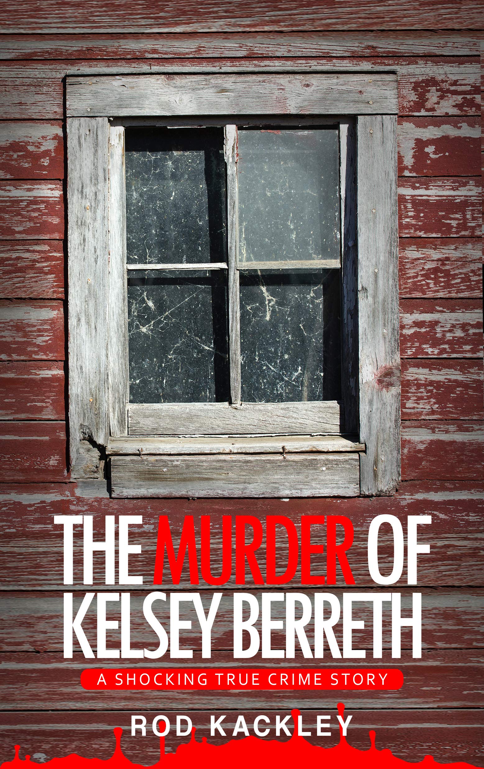 The Murder of Kelsey Berreth: A Shocking True Crime Story (Kindle Edition)