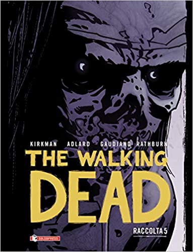 The Walking Dead, Raccolta 5 (The Walking Dead (Hardcover Edition), #5)