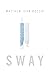 Sway by Matthew John Bocchi