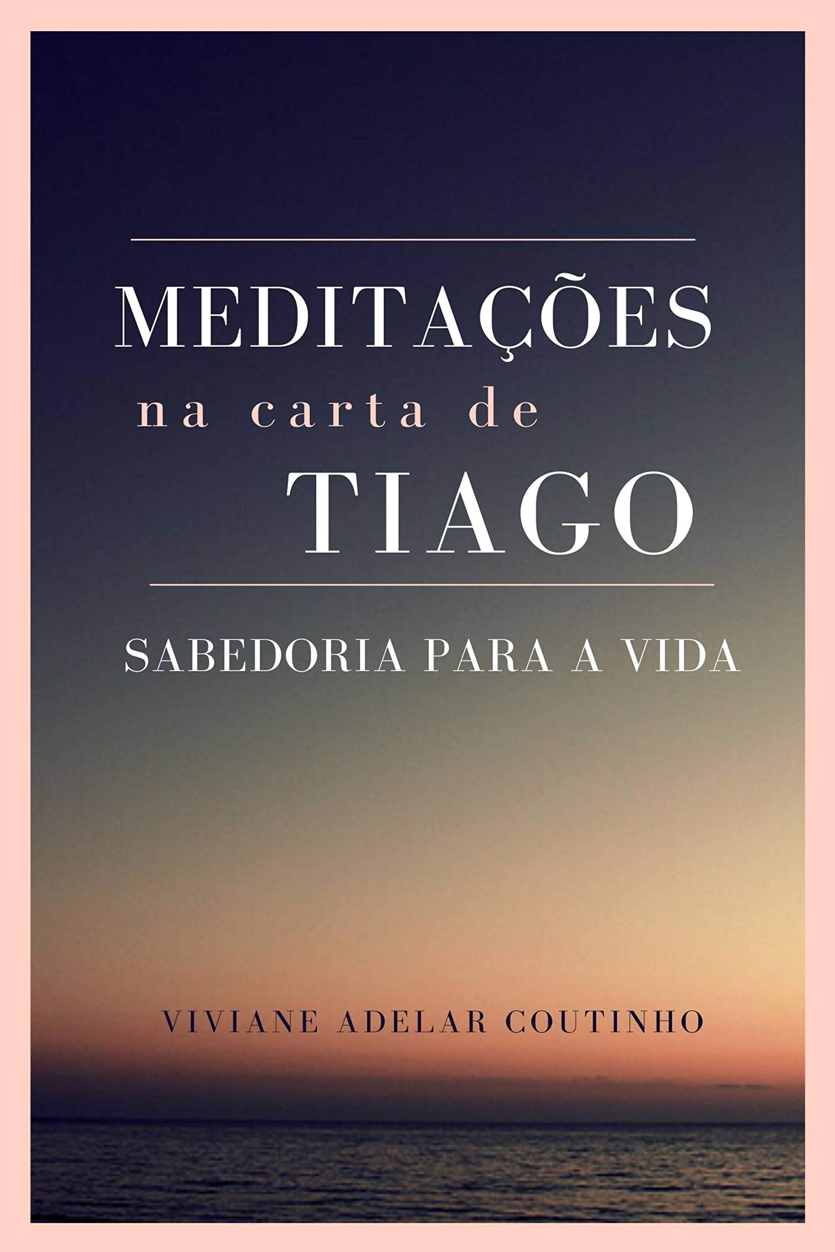 Meditações na Carta de Tiago (Portuguese Edition)