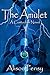 The Amulet by Alison Pensy The Amulet by Alison Pensy