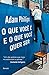 O Que Você É E O Que Você Q...