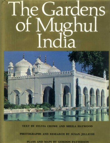The Gardens of Mughul India: A history and a guide, (Hardcover)