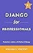 Django for Professionals: Production websites with Python & Django