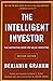 The intelligent investor by Graham Benjamin