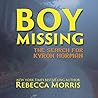 Boy Missing by Rebecca Morris Boy Missing by Rebecca Morris