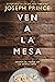 Ven a la mesa: Desata el poder de la Santa Cena (Spanish Edition)