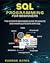 SQL Programming For Beginners: The Ultimate Beginners Guide To Analyze And Manipulate Data With SQL