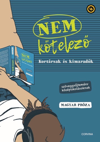 Nem ​kötelező – Kortársak és kimaradók – magyar próza