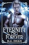 Eternity is Forever by K.G. Inglis