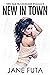 New In Town by Jane Futa
