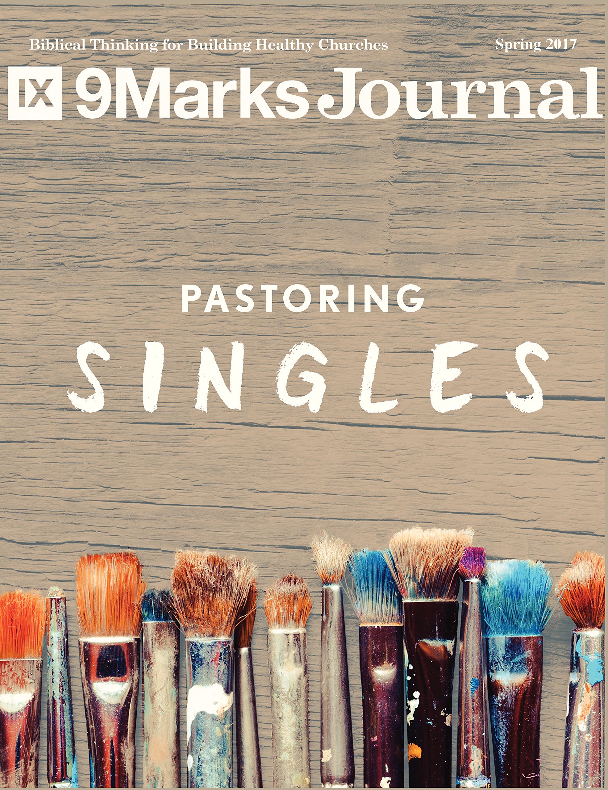 Pastoring Singles | 9Marks Journal: Spring 2017 (Kindle Edition)