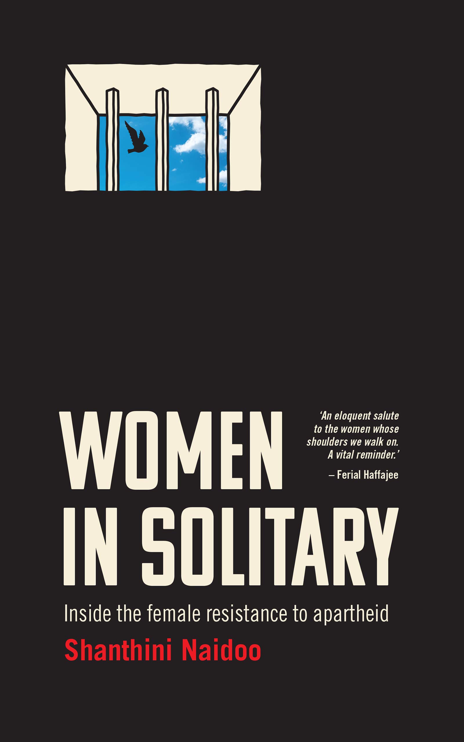 Women in Solitary: Inside the female resistance to apartheid (Kindle Edition)