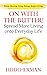 On With the Butter!: Spread More Living onto Everyday Life