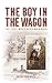 THE BOY IN THE WAGON by Kathy Rees