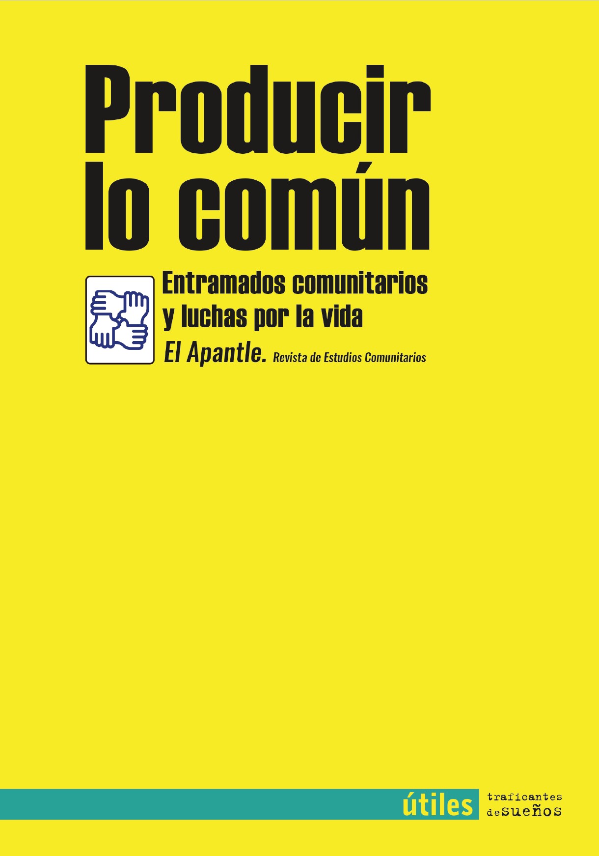 Producir lo común. Entramados comunitarios y luchas por la vida (Paperback)