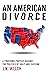 An American Divorce: A Prof...