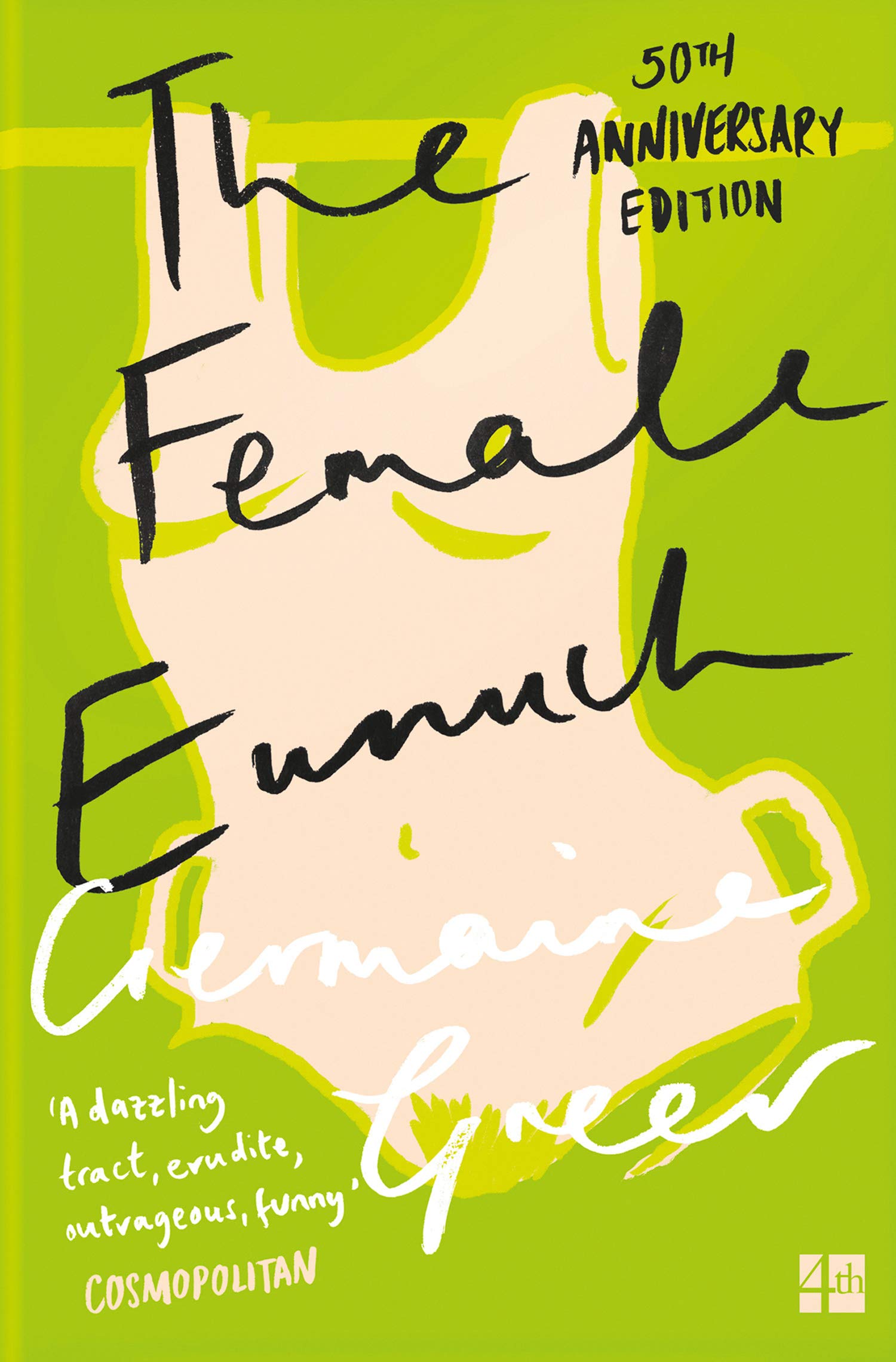 The Female Eunuch: An empowering journey through the history and politics of feminism