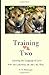 Training Two: Learning the Language of Love from Two Littermates who Share One Brain