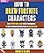 How To Draw Fortnite Characters: The Step By Step, Easy Guide To Drawing 10 Cute Fortnite Characters In An Easy Way (Book 1).