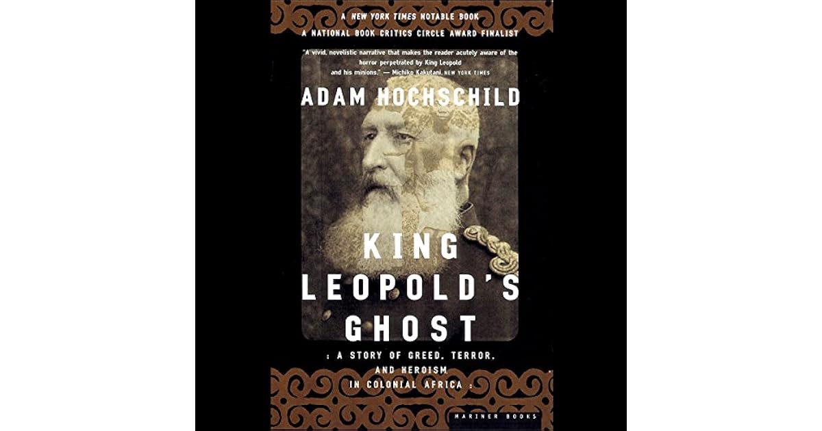 King Leopold's Ghost by Adam Hochschild
