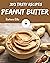 202 Tasty Peanut Butter Rec...
