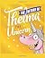 The Return of Thelma the Unicorn