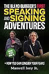 The Blind Blogger’s First Speaking and Signing Adventures by Maxwell Ivey Jr The Blind Blogger’s First Speaking and Signing Adventures by Maxwell Ivey Jr