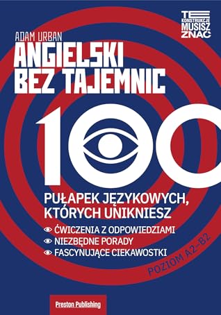 Angielski bez tajemnic. 100 pułapek językowych, których unikniesz