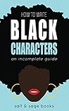 How to Write Black Characters by Salt and Sage Books