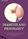 DIABETES AND PREG...
