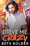 Drive Me Crazy by Beth Bolden
