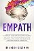 Empath: A Complete Guide for Developing Yourself and Your Gift, Exploring Manipulation, Emotional Intelligence, and Narcissism. Can Everything Be Connected? (Brandon Goleman Collection)