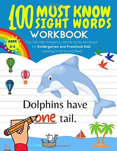 100 Must Know Sight Words Workbook: Top 100 High-Frequency Words Activity Workbook for Kindergarten and Preschool Kids Learning to Write and Read | Ages 3-5 (Paperback)