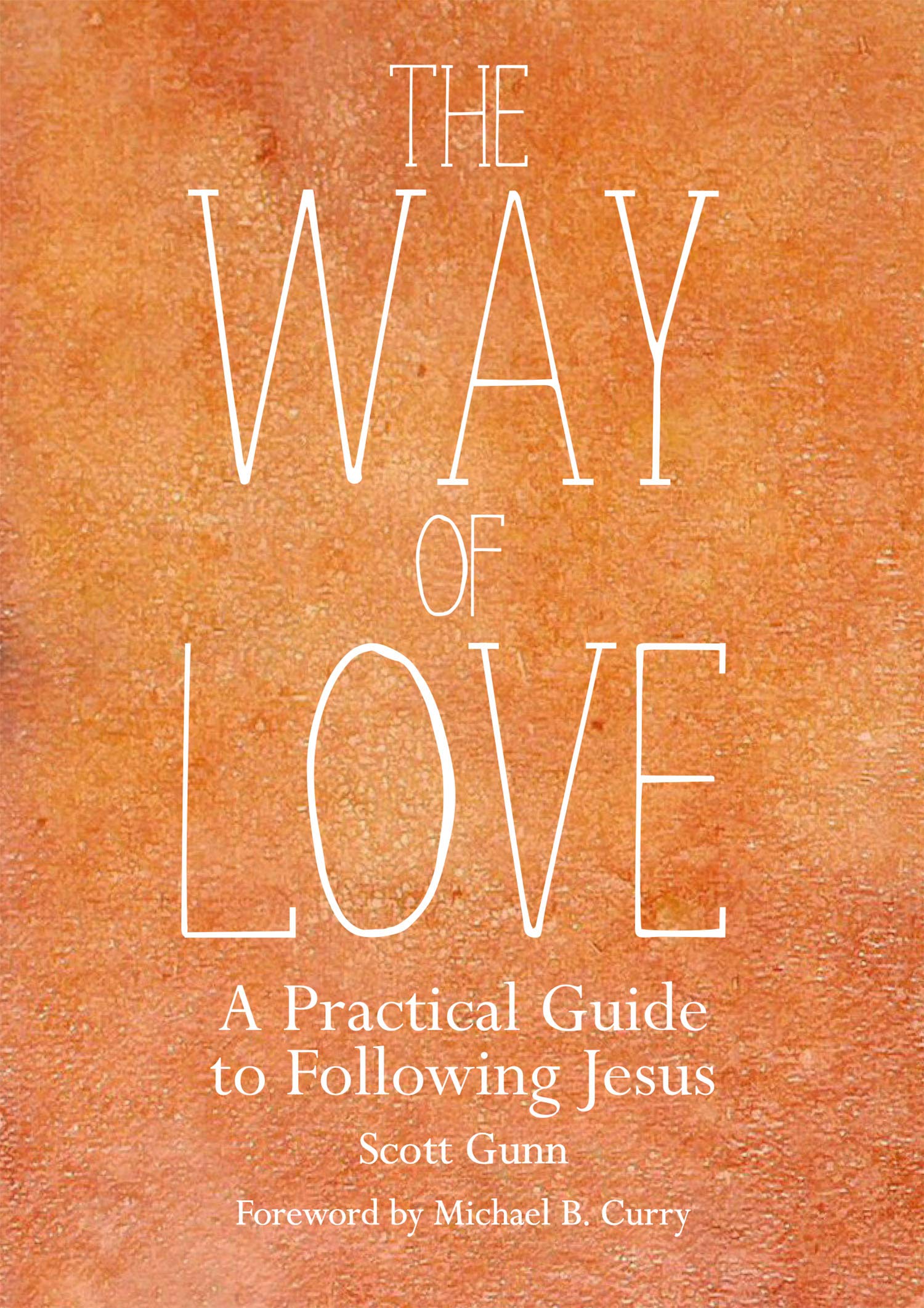 The Way of Love: A Practical Guide to Following Jesus (Kindle Edition)