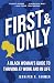 First and Only: A Black Woman's Guide to Thriving at Work and in Life