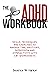 The ADHD Workbook: Skills, Techniques, and Exercises to Manage Time, Emotions, Depressions and Hyperactivity with CBT Worksheets (Self-Mind-Control Techniques Book 2)