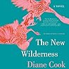 The New Wilderness by Diane  Cook