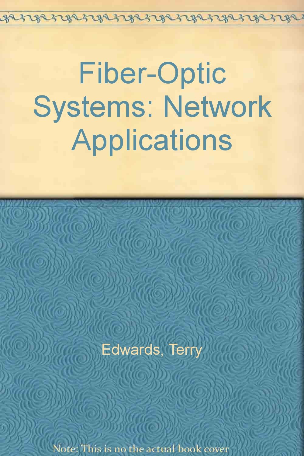 Fiber-Optic Systems: Network Applications (Hardcover)