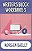 Writer's Block Workbook 3 (Morgen Bailey's Creative Writing Workbooks)
