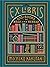 Ex Libris: 100+ Books to Read and Reread