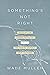 Something's Not Right by Wade Mullen Something's Not Right by Wade Mullen