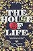 The House of Life: A Magical Adventure That Started With A Girl Who Walked Into Her Death...