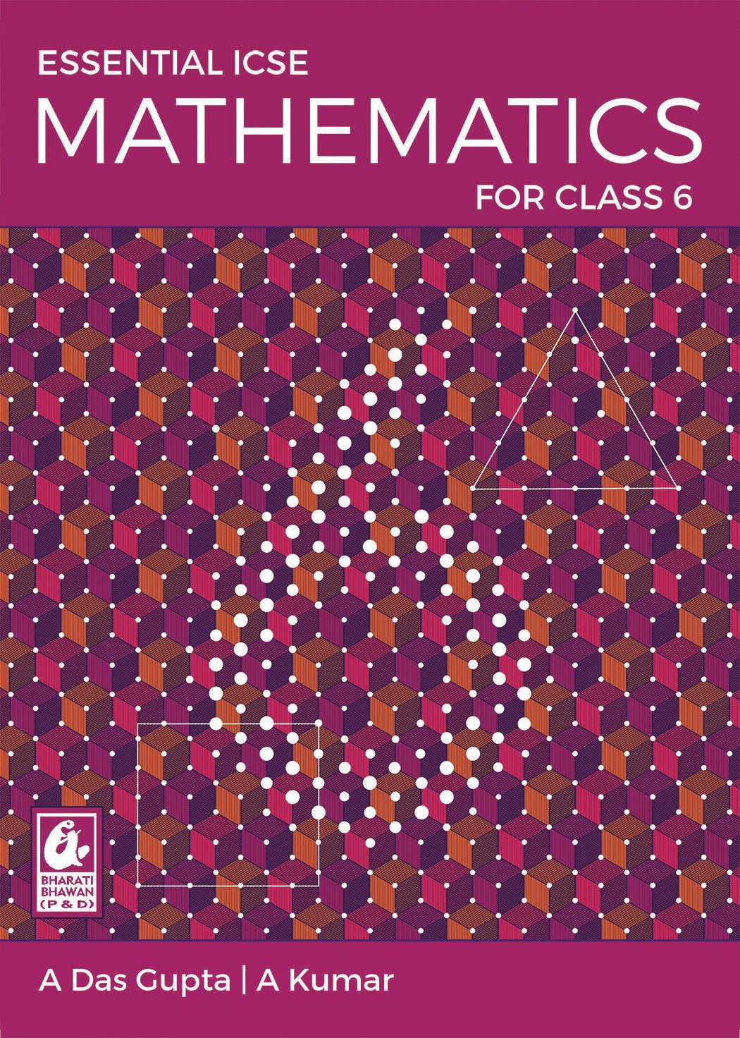 Essential ICSE Mathematics for Class 6 (Kindle Edition)