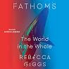 Fathoms: The Worl...