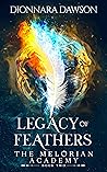 Legacy of Feathers by Dionnara Dawson