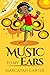 Music to My Ears by Marcayah Carter