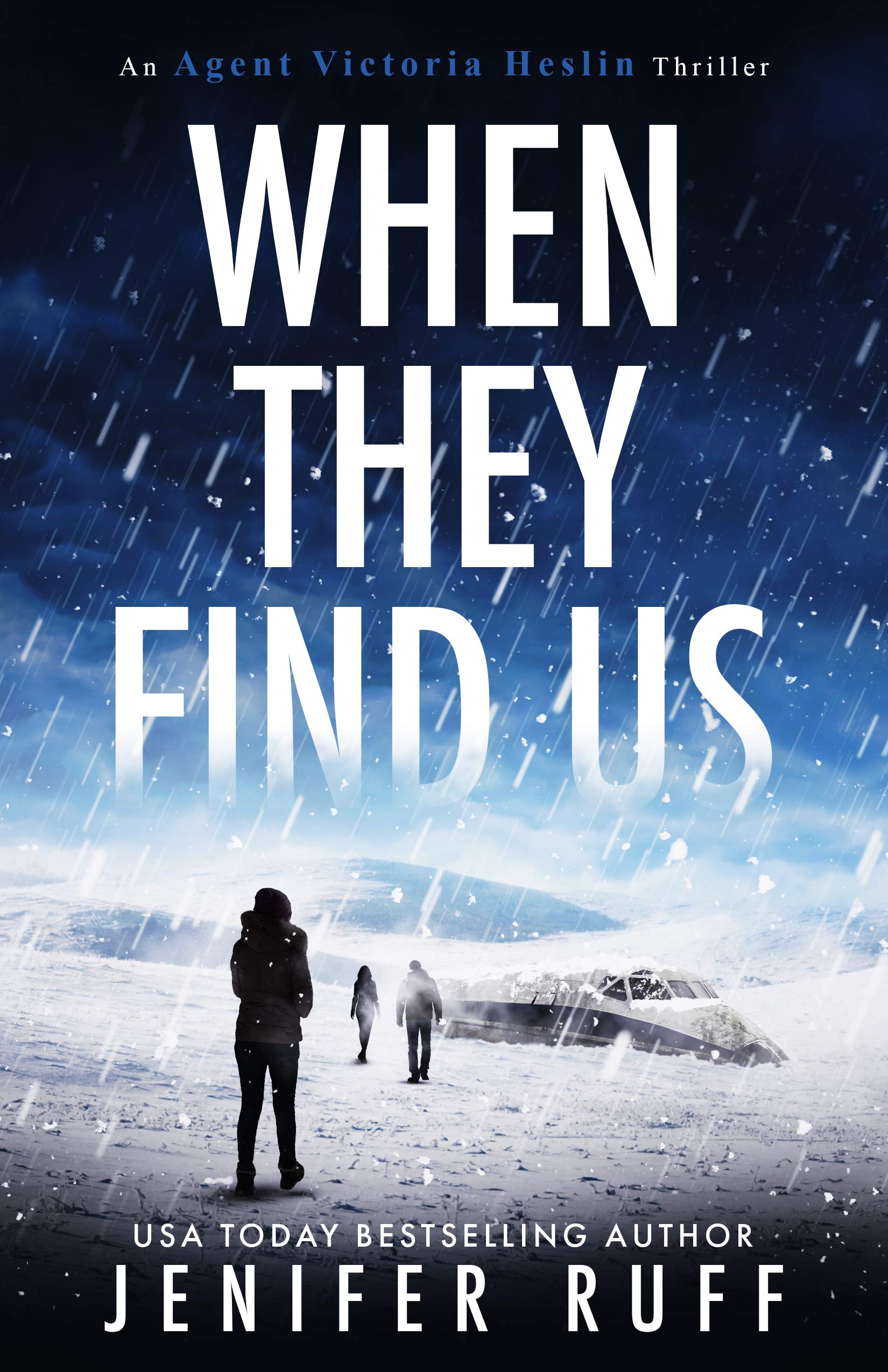 When They Find Us (Agent Victoria Heslin #3)