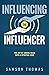 Influencing The Influencer: The Art Of Adding Value With A Spiritual Edge