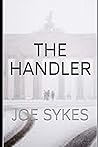 The Handler: JOE SYKES (Suspense Thrillers)
